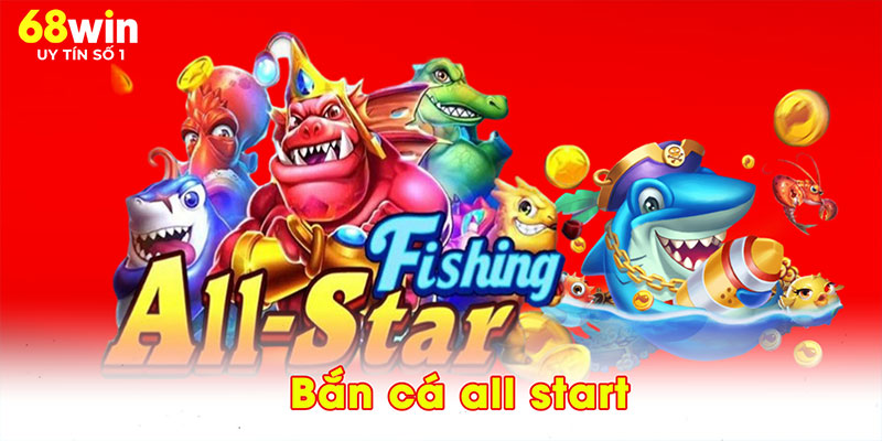 bắn cá all start