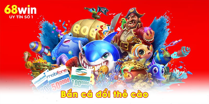 Bắn cá đổi thẻ cào