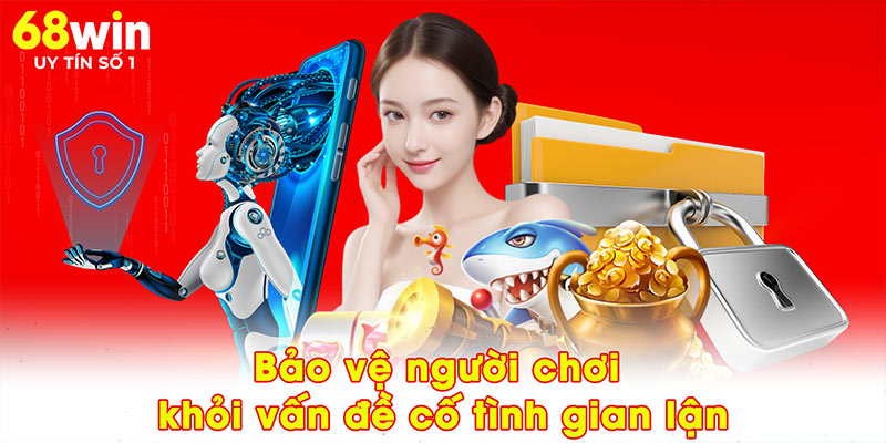 Bảo vệ người chơi khỏi vấn đề cố tình gian lận