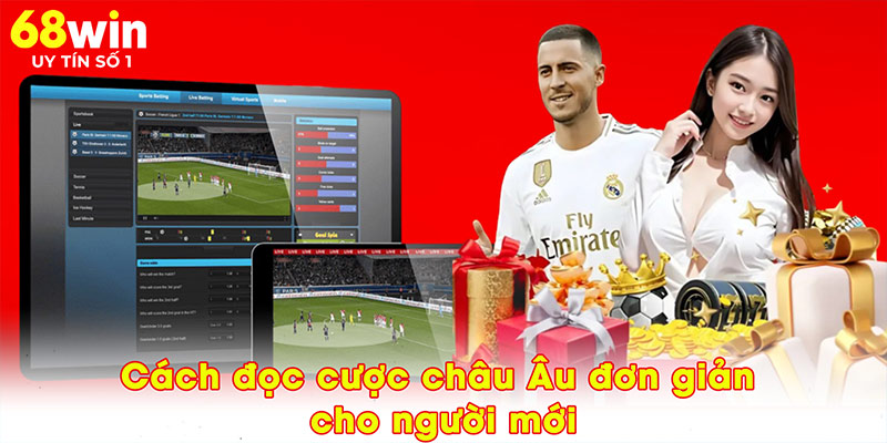 Cách đọc cược châu Âu đơn giản cho người mới