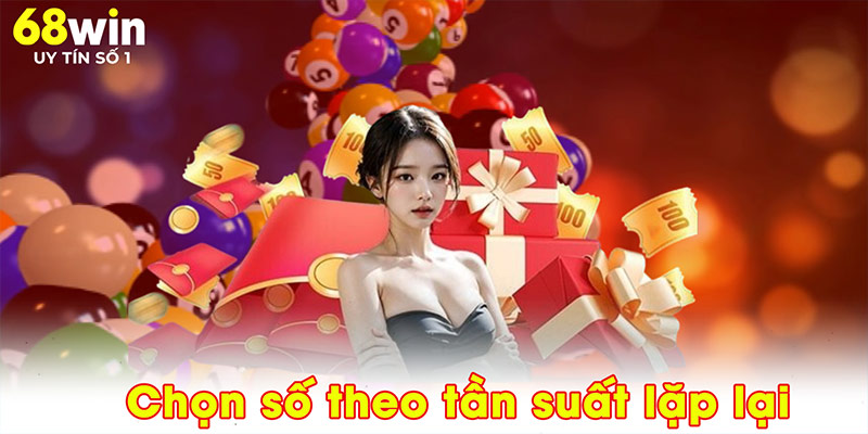 Chọn số theo tần suất lặp lại