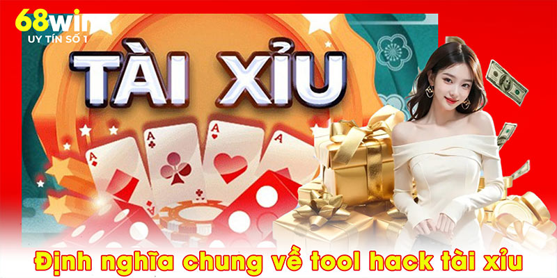 Định nghĩa chung về tool hack tài xỉu