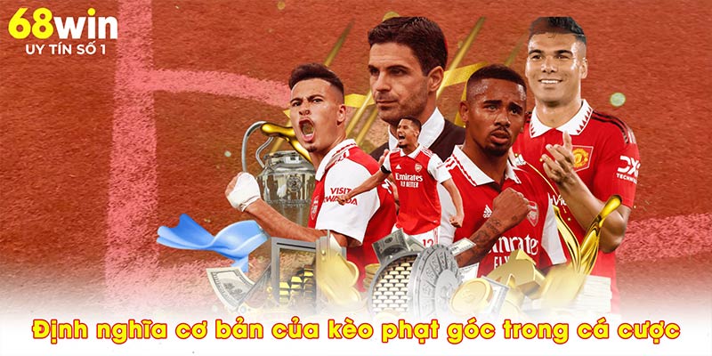 Định nghĩa cơ bản của kèo phạt góc trong cá cược