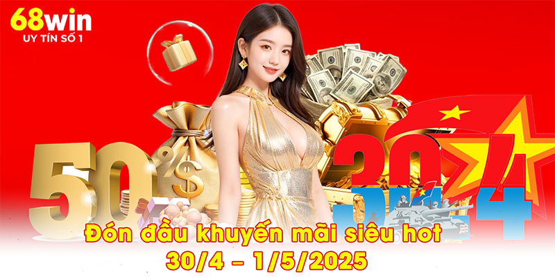 Đón đầu khuyến mãi siêu hot 30/4 – 1/5/2025