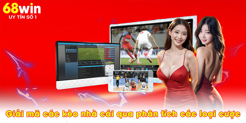 Giải mã các kèo nhà cái qua phân tích các loại cược