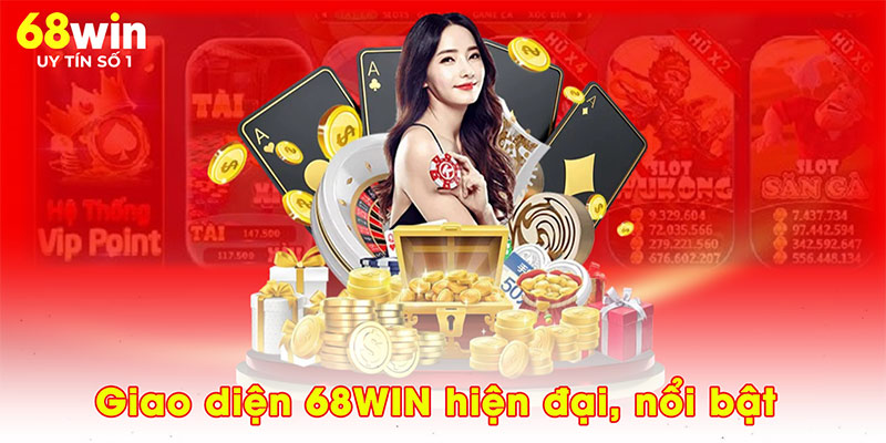 Giao diện 68WIN hiện đại, nổi bật