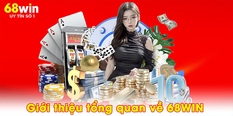 Giới thiệu tổng quan về 68WIN