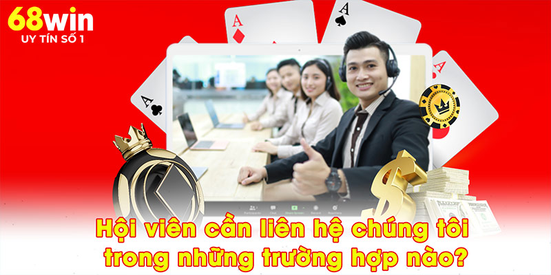 Hội viên cần liên hệ chúng tôi trong những trường hợp nào?