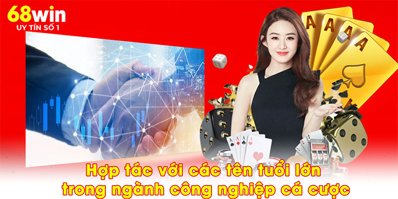 Hợp tác với các tên tuổi lớn trong ngành công nghiệp cá cược