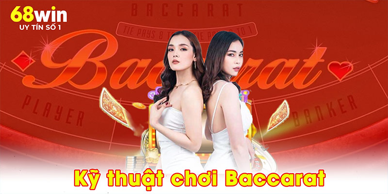 Kỹ thuật chơi Baccarat