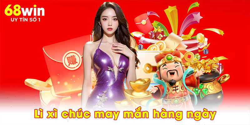Lì xì chúc may mắn hàng ngày