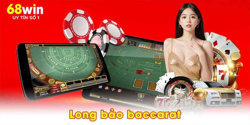 Long bảo baccarat