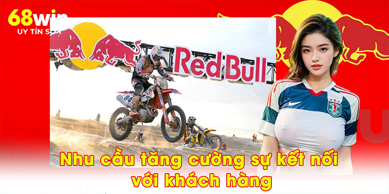 Nhu cầu tăng cường sự kết nối với khách hàng