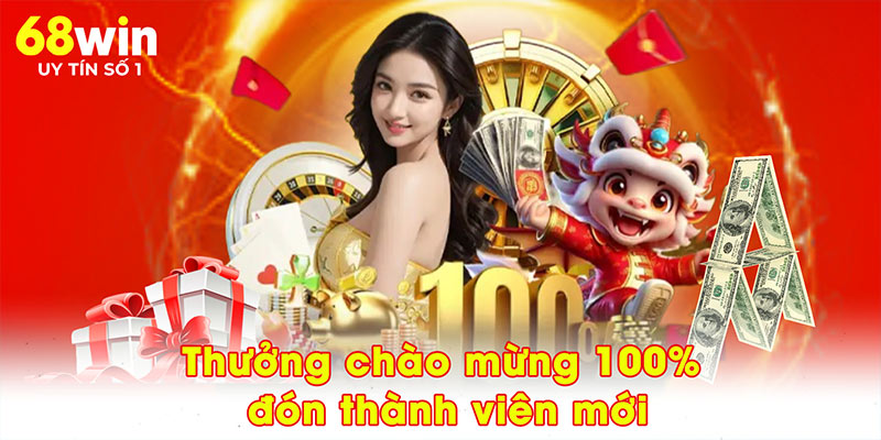 Thưởng chào mừng 100% đón thành viên mới