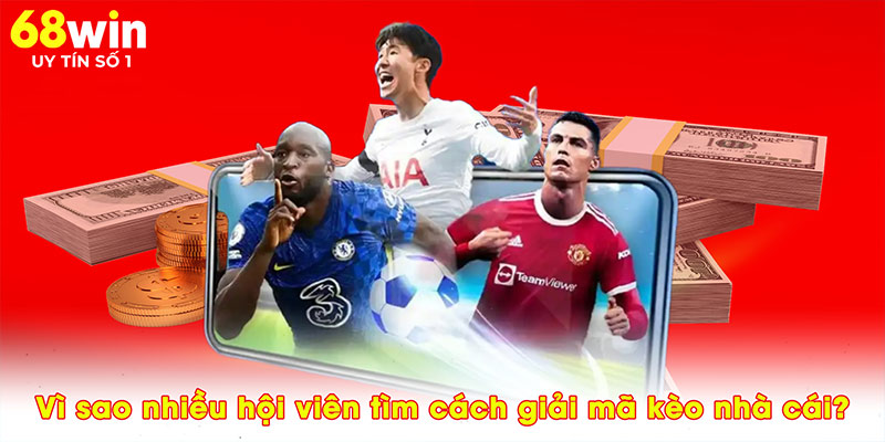 Vì sao nhiều hội viên tìm cách giải mã kèo nhà cái?